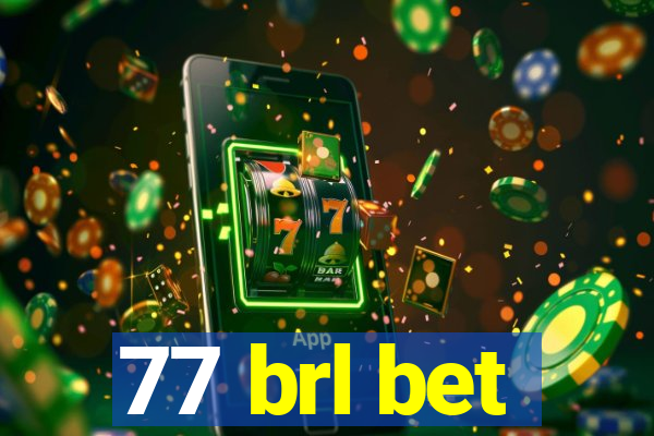 77 brl bet